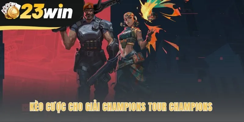 Valorant odds cho các cặp đấu đỉnh cao tại giải VCT Champions