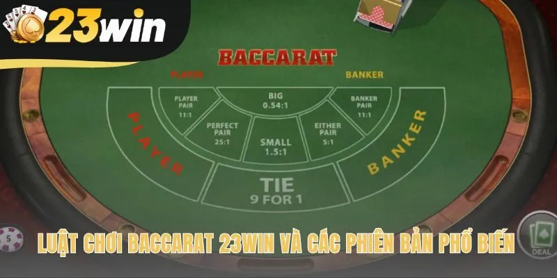 Luật chơi Baccarat 23win dự đoán cửa có tổng điểm gần 9 nhất