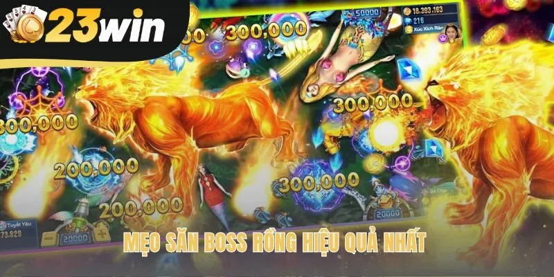 Mẹo săn boss trong bắn cá rồng 23win áp dụng các chiến thuật thông minh